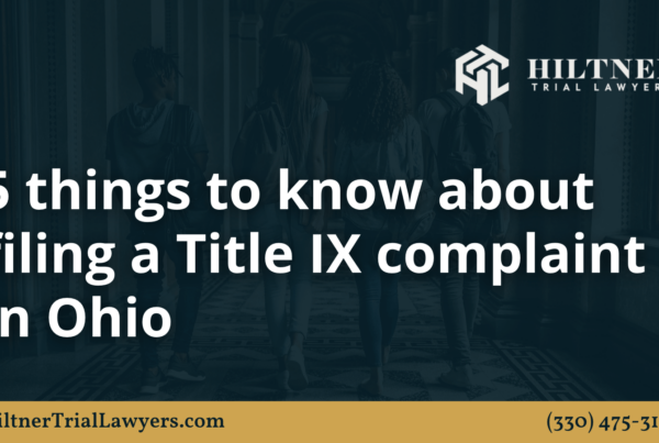 things to know about filing a Title IX complaint in ohio - Hiltner Trial Lawyers Ohio - max hiltner