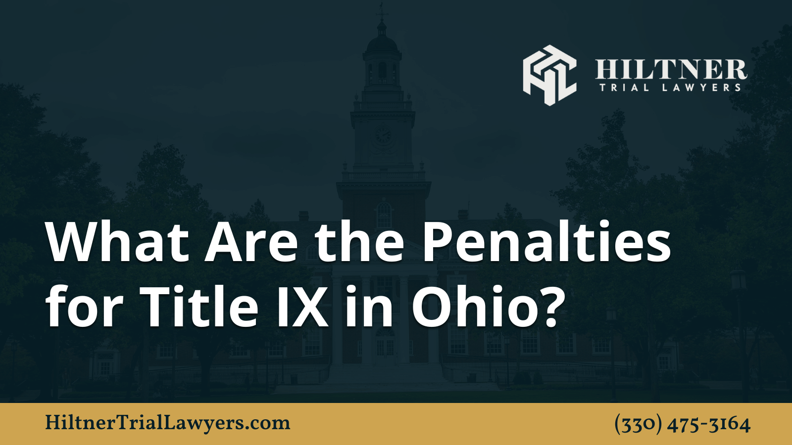 What Are the Penalties for Title IX in Ohio - Hiltner Trial Lawyers Ohio - max hiltner