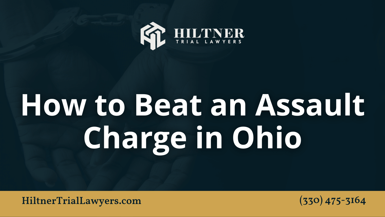 How to Beat an Assault Charge in Ohio - Hiltner Trial Lawyers Ohio - max hiltner