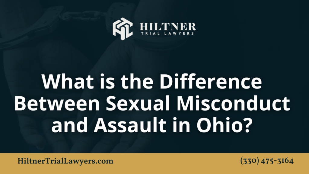 What is the Difference Between Sexual Misconduct and Assault in Ohio