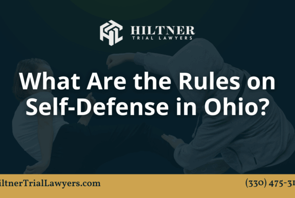 What Are the Rules on Self-Defense in Ohio? - Hiltner Trial Lawyers