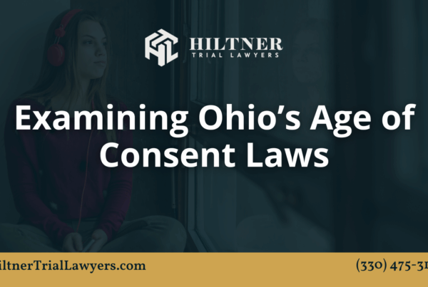 Examining Ohio’s Age of Consent Laws- Hiltner Trial Lawyers