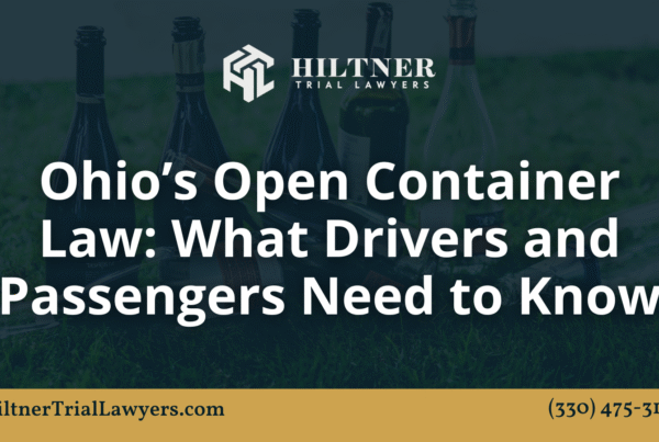 Ohio’s Open Container Law: What Drivers and Passengers Need to Know- Hiltner Trial Lawyers